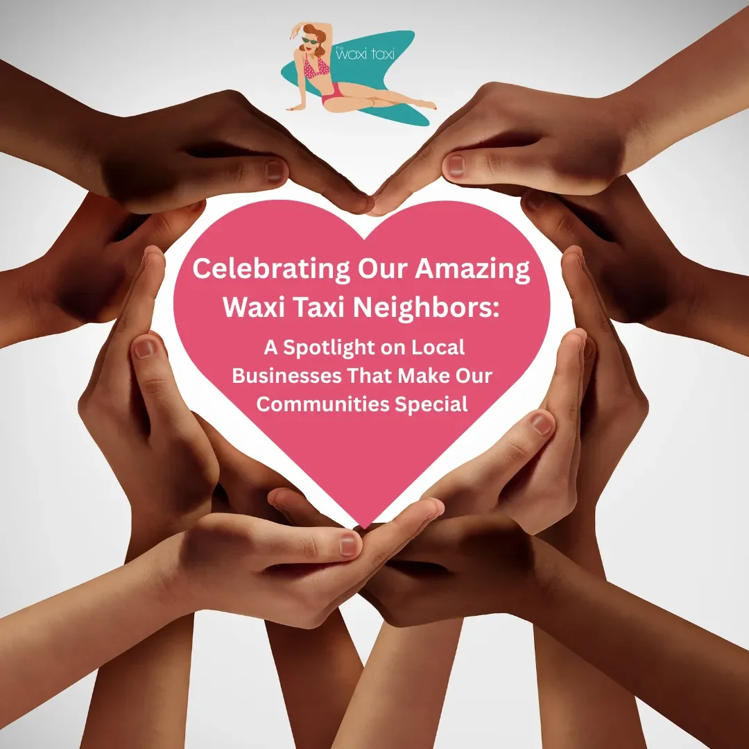 Celebrating+Our+Amazing+Waxi+Taxi+Neighbors+A+Spotlight+on+Local+Businesses+That+Make+Our+Communities+Special+(1)-1920w